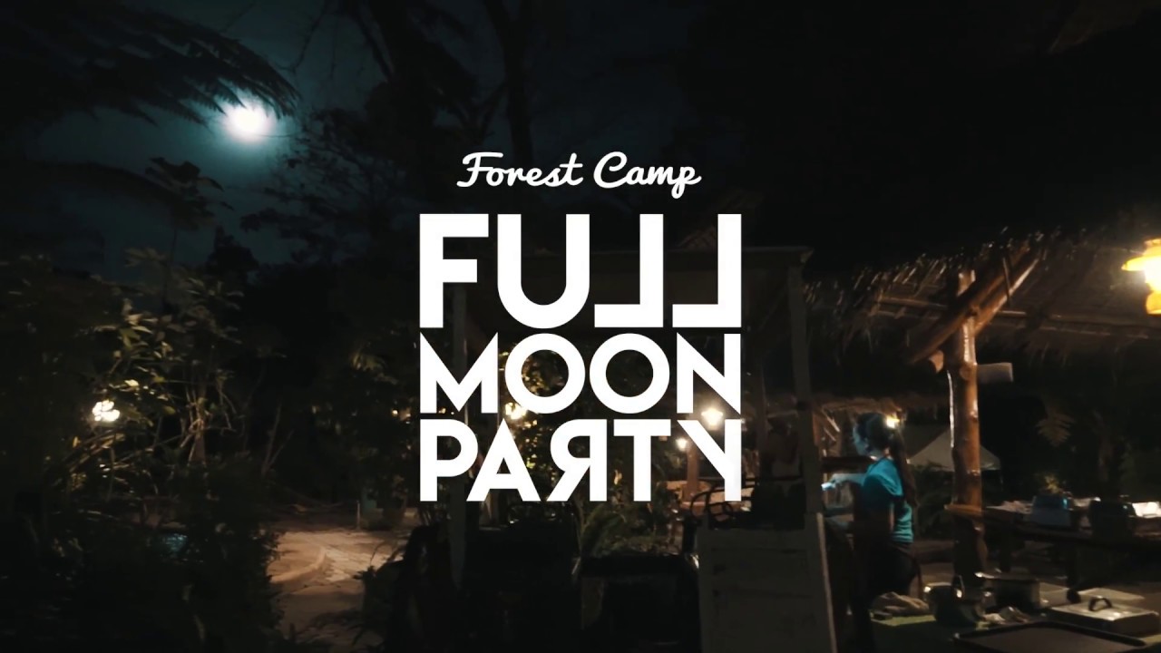 Forest Camp Full Moon Party (January 2018)