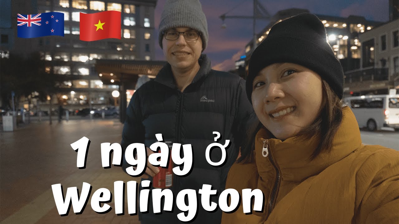 Khám phá Wellington cùng Thu và Nathan/Cuộc sống New Zealand/