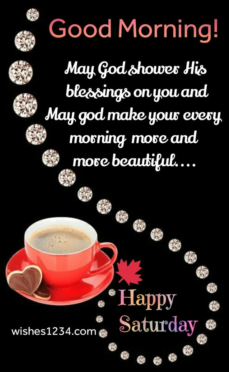 Happy Saturday | Saturday Greetings - wishes1234 | Happy saturday quotes, Good morning happy saturday, Good morning saturday wishes Happy Saturday | Saturday Greetings - Wishes1234 | Happy Saturday Quotes, Good Morning Happy Saturday, Good Morning Saturday Wishes