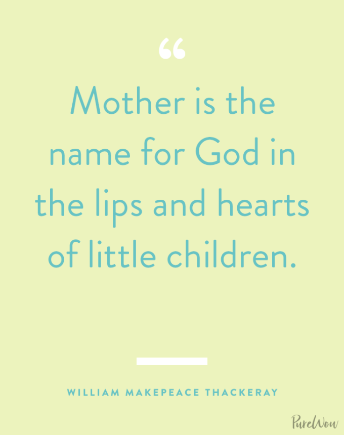 The 45 Best Mother's Day Quotes - PureWow The 45 Best Mother'S Day Quotes - Purewow