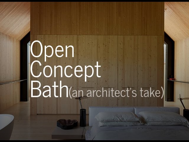 Open Concept Bathroom (An Architect'S Take) - Youtube